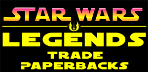 Star Wars Legends Trade Paperbacks